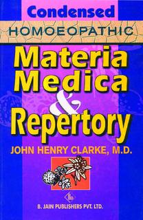 John Henry Clarke: Condensed Homoeopathic Materia Medica & Repertory