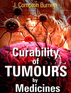 James Compton Burnett: Curability of Tumours by Medicines