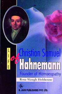 Rosa Waugh Hobhouse: Life of Christian Samuel Hahnemann