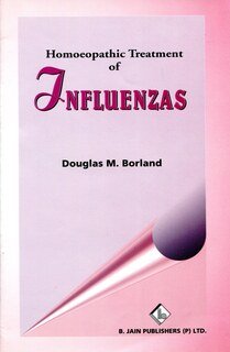 Douglas M. Borland: Homoeopathic Treatment of Influenzas