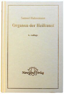 Samuel Hahnemann: Organon der Heilkunst -  6. Auflage