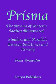 Frans Vermeulen: Prisma - The Arcana of Materia Medica Illuminated
