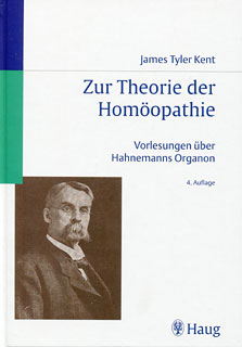 James Tyler Kent: Zur Theorie der Homöopathie