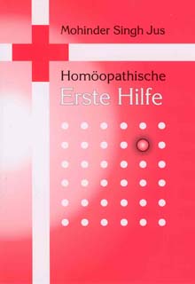 Mohinder Singh Jus: Homöopathische Erste Hilfe