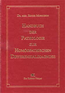 Roger Morrison: Handbuch der Pathologie zur homöopathischen Differentialdiagnose