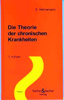 Samuel Hahnemann: Die Theorie der chronischen Krankheiten (Barthel & Barthel)