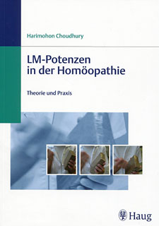 Harimohon Choudhury: LM-Potenzen in der Homöopathie