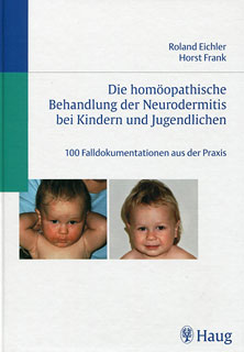 Roland Eichler / Horst Frank: Die homöopathische Behandlung der Neurodermitis bei Kindern und Jugendlichen
