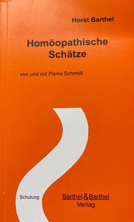 Horst Barthel: Homöopathische Schätze von und mit Pierre Schmidt