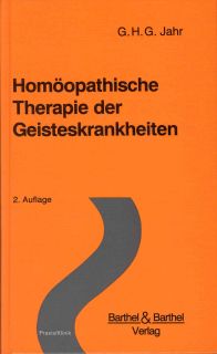 Georg Heinrich Gottlieb Jahr: Homöopathische Therapie der Geisteskrankheiten