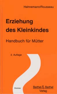 Samuel Hahnemann / Jean-Jacques Rousseau: Erziehung des Kleinkindes