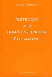 Roger Morrison: Methoden der homöopathischen Fallanalyse
