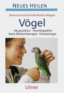 Rosina Sonnenschmidt / Marion Wagner: Vögel - Akupunktur, Homöopathie, Bachblütentherapie, Kinesiologie