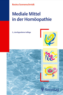 Rosina Sonnenschmidt: Mediale Mittel in der Homöopathie