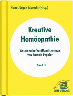 Hans-Jürgen Albrecht / Antonie Peppler: Band 3 - Kreative Homöopathie