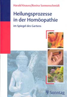 Harald Knauss / Rosina Sonnenschmidt: Heilungsprozesse in der Homöopathie - im Spiegel des Gartens