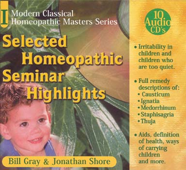 Jonathan Shore / Bill Gray: Selected Homeopathic Seminar Highlights