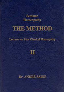 André Saine: Seminar Homeopathy, Vol. II: The Method