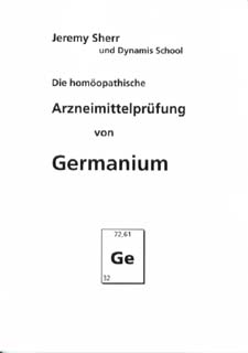 Jeremy Sherr: Die homöopathische Arzneimittelprüfung von Germanium