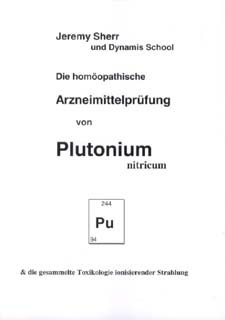 Jeremy Sherr: Die homöopathische Arzneimittelprüfung von Plutonium