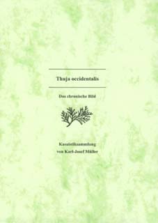 Karl-Josef Müller: Thuja occidentalis - Das chronische Bild