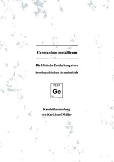 Karl-Josef Müller: Germanium metallicum - Kasuistiksammlung