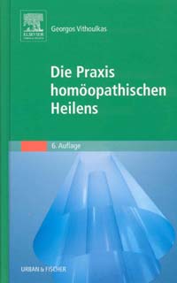 George Vithoulkas: Die Praxis homöopathischen Heilens