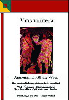Peter König / Gerda Dauz / Jürgen Weiland: Vitis vinifera - Arzneimittelprüfung Wein