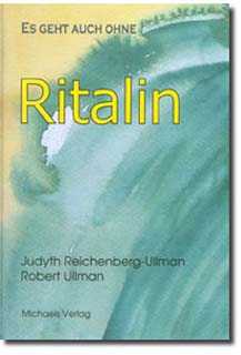 Judyth Reichenberg-Ullman / Robert Ullman: Es geht auch ohne Ritalin