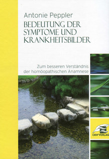 Antonie Peppler: Die Bedeutung der Symptome und Krankheitsbilder