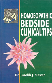 Farokh J. Master: Homoeopathic Bedside Clinical Tips
