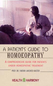 Farokh J. Master: A patients guide to homoeopathy