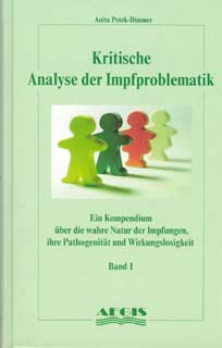Anita Petek-Dimmer: Kritische Analyse der Impfproblematik, Band  I