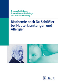 Thomas Feichtinger: Biochemie nach Dr. Schüßler bei Hauterkrankungen und Allergien