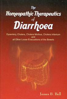 James Bachelder Bell: The Homoeopathic Therapeutics of Diarrhoea
