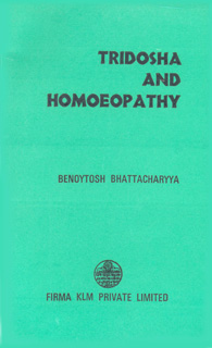 Tridosha and Homoeopathy, A. K. Bhattacharya