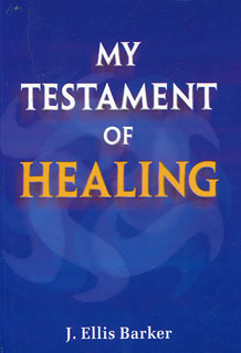 J. Ellis Barker: My Testament of Healing