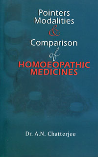 Pointers, Modalities & Comparison of Homoeopathic Medicine, A. N. Chatterji