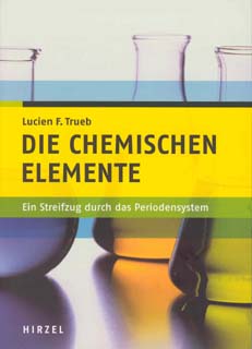 Lucien F Trueb: Die chemischen Elemente