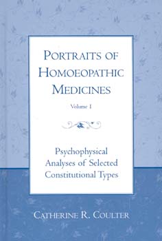Catherine R. Coulter: Portraits of Homoeopathic Medicines Vol.1