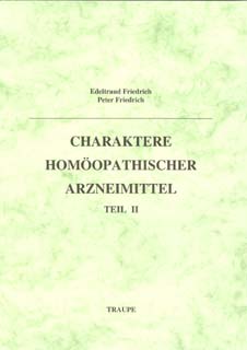 Edeltraud Friedrich / Peter Friedrich: Band 2 - Charaktere homöopathischer  Arzneimittel