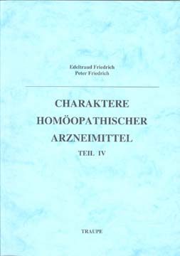 Edeltraud Friedrich / Peter Friedrich: Band 4 - Charaktere homöopathischer Arzneimittel