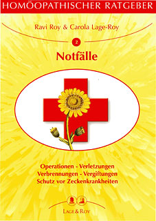 Ravi Roy / Carola Lage-Roy: Homöopathischer Ratgeber 2: Bei Notfällen