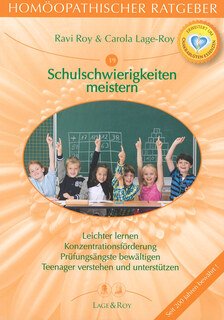Ravi Roy / Carola Lage-Roy: Homöopathischer Ratgeber 19: Schulschwierigkeiten