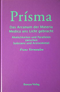 Frans Vermeulen: Prisma - Das Arcanum der Materia  Medica ans Licht gebracht