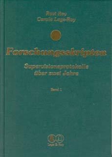 Ravi Roy / Carola Lage-Roy: Forschungsskripten: Supervisionsprotokolle über zwei Jahre
