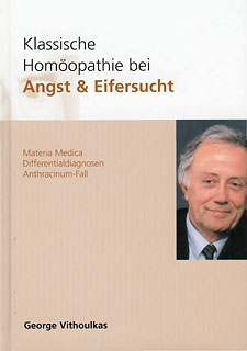 George Vithoulkas: Klassische Homöopathie bei Angst & Eifersucht