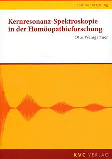Otto Weingärtner: Kernresonanz-Spektroskopie in der Homöopathieforschung