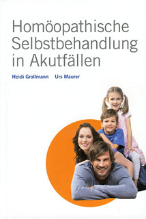Heidi Grollmann / Urs Maurer: Homöopathische Selbstbehandlung in Akutfällen