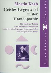 Martin Koch: Geistes-Gegenwart in der Homöopathie